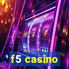 f5 casino